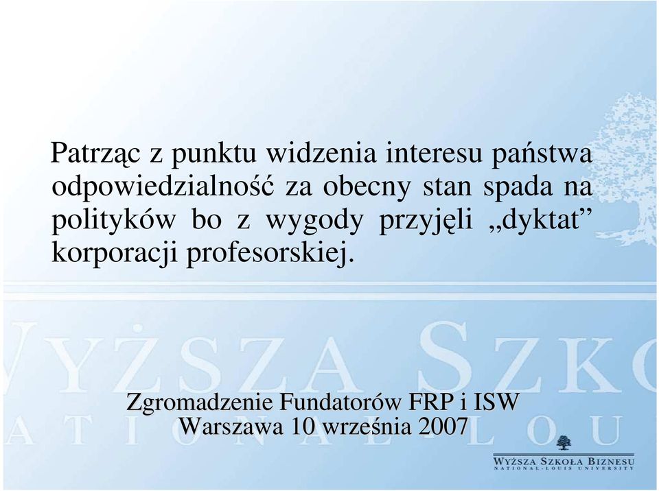 stan spada na polityków bo z wygody