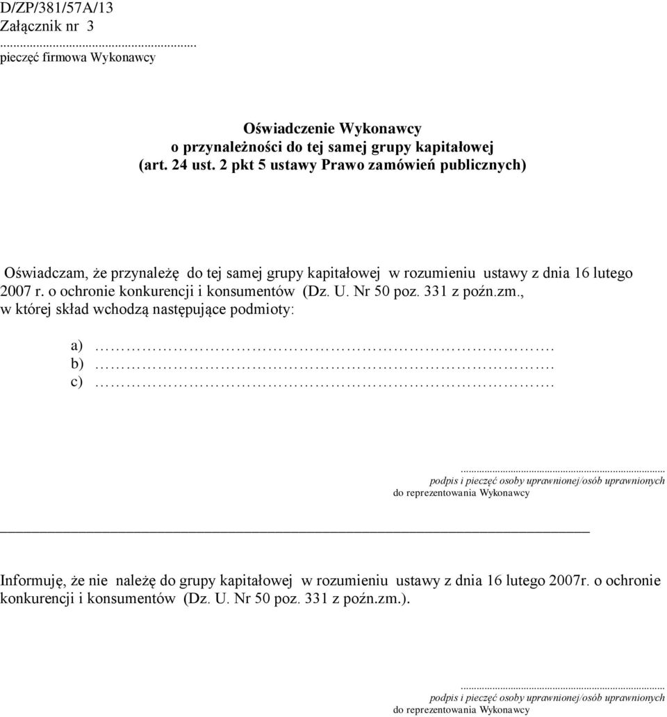 U. Nr 50 poz. 331 z poźn.zm., w której skład wchodzą następujące podmioty: a). b). c).