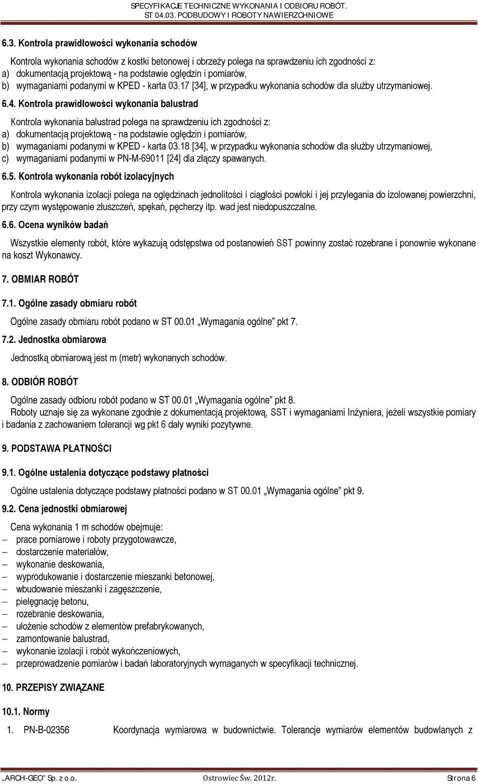 , w przypadku wykonania schodów dla służby utrzymaniowej. 6.4.