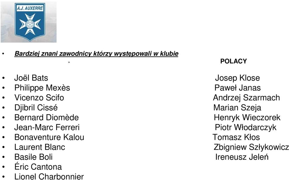 Bernard Diomède Henryk Wieczorek Jean-Marc Ferreri Piotr Włodarczyk Bonaventure Kalou
