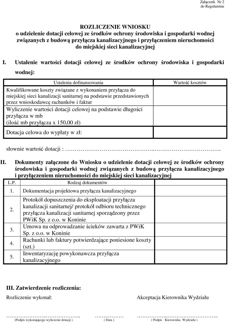 Ustalenie wartości dotacji celowej ze środków ochrony środowiska i gospodarki wodnej: Ustalenia dofinansowania Kwalifikowane koszty związane z wykonaniem przyłącza do miejskiej sieci kanalizacji