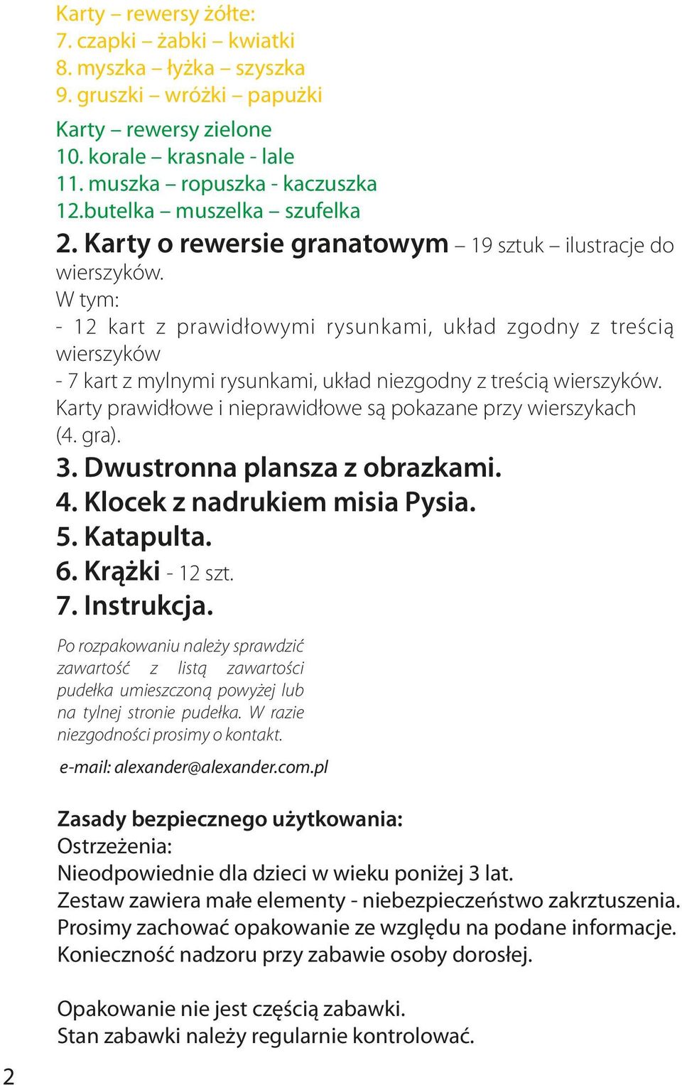 W tym: - 12 kart z prawidłowymi rysunkami, układ zgodny z treścią wierszyków - 7 kart z mylnymi rysunkami, układ niezgodny z treścią wierszyków.