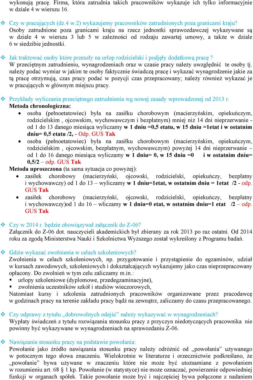 Jak traktować osoby które przeszły na urlop rodzicielski i podjęły dodatkową pracę? W przeciętnym zatrudnieniu, wynagrodzeniach oraz w czasie pracy należy uwzględnić te osoby tj.