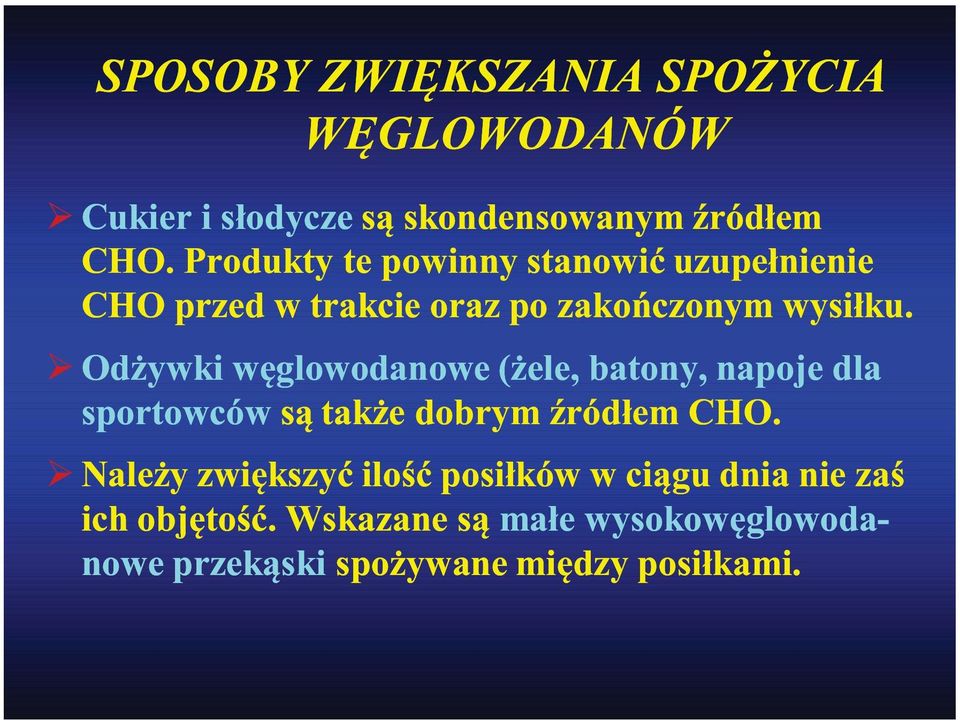 Odżywki węglowodanowe (żele, batony, napoje dla sportowców są także dobrym źródłem CHO.