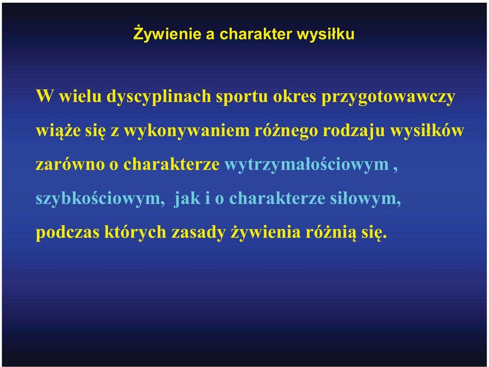 wysiłków zarówno o charakterze wytrzymałościowym,