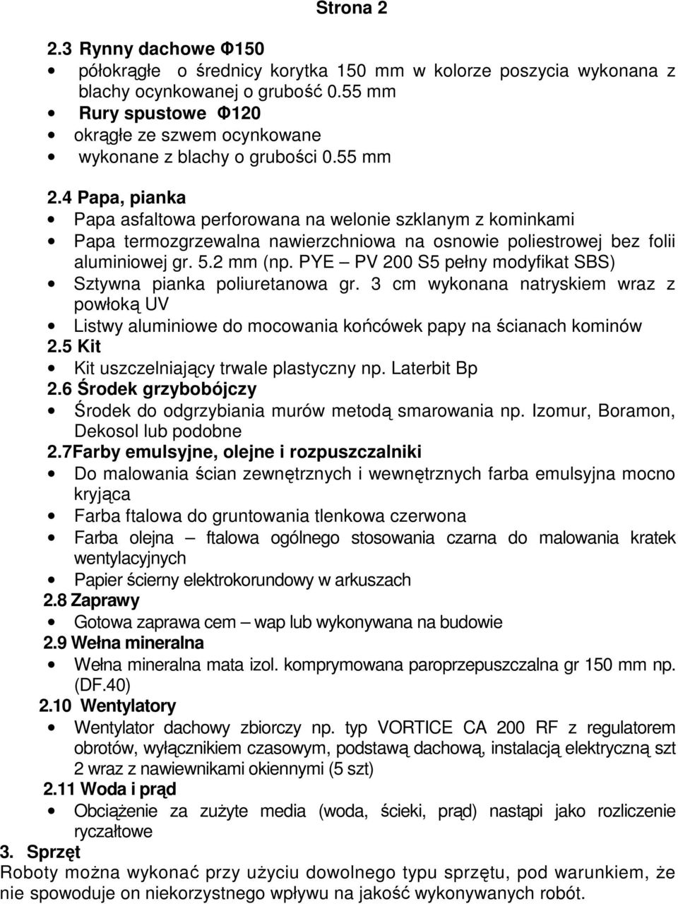 4 Papa, pianka Papa asfaltowa perforowana na welonie szklanym z kominkami Papa termozgrzewalna nawierzchniowa na osnowie poliestrowej bez folii aluminiowej gr. 5.2 mm (np.