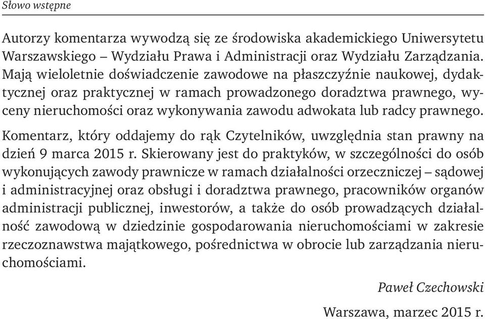 radcy prawnego. Komentarz, który oddajemy do rąk Czytelników, uwzględnia stan prawny na dzień 9 marca 2015 r.