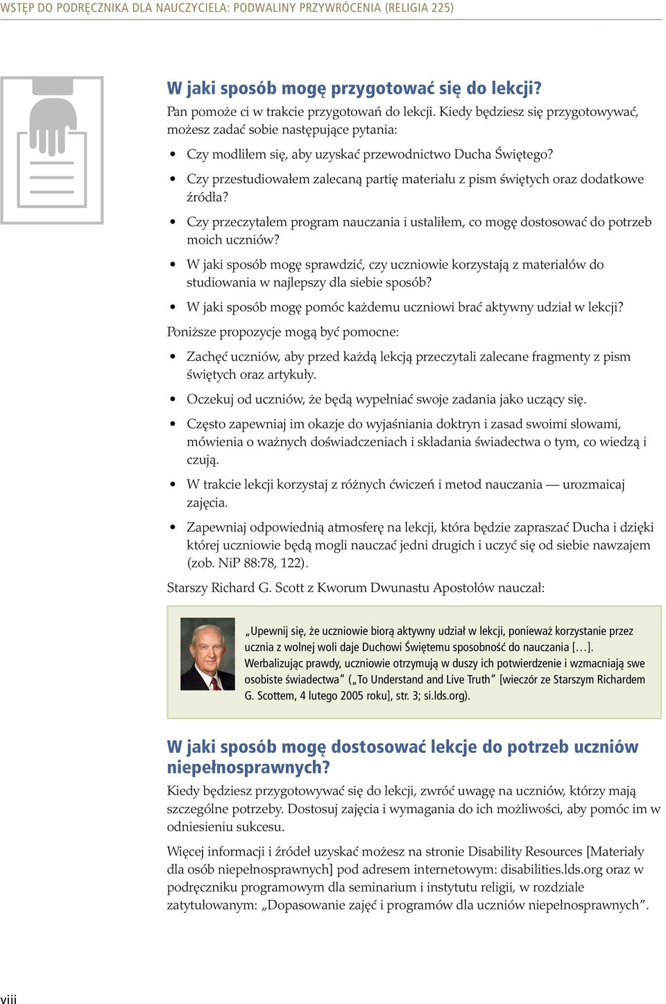 Czy przestudiowałem zalecaną partię materiału z pism świętych oraz dodatkowe źródła? Czy przeczytałem program nauczania i ustaliłem, co mogę dostosować do potrzeb moich uczniów?