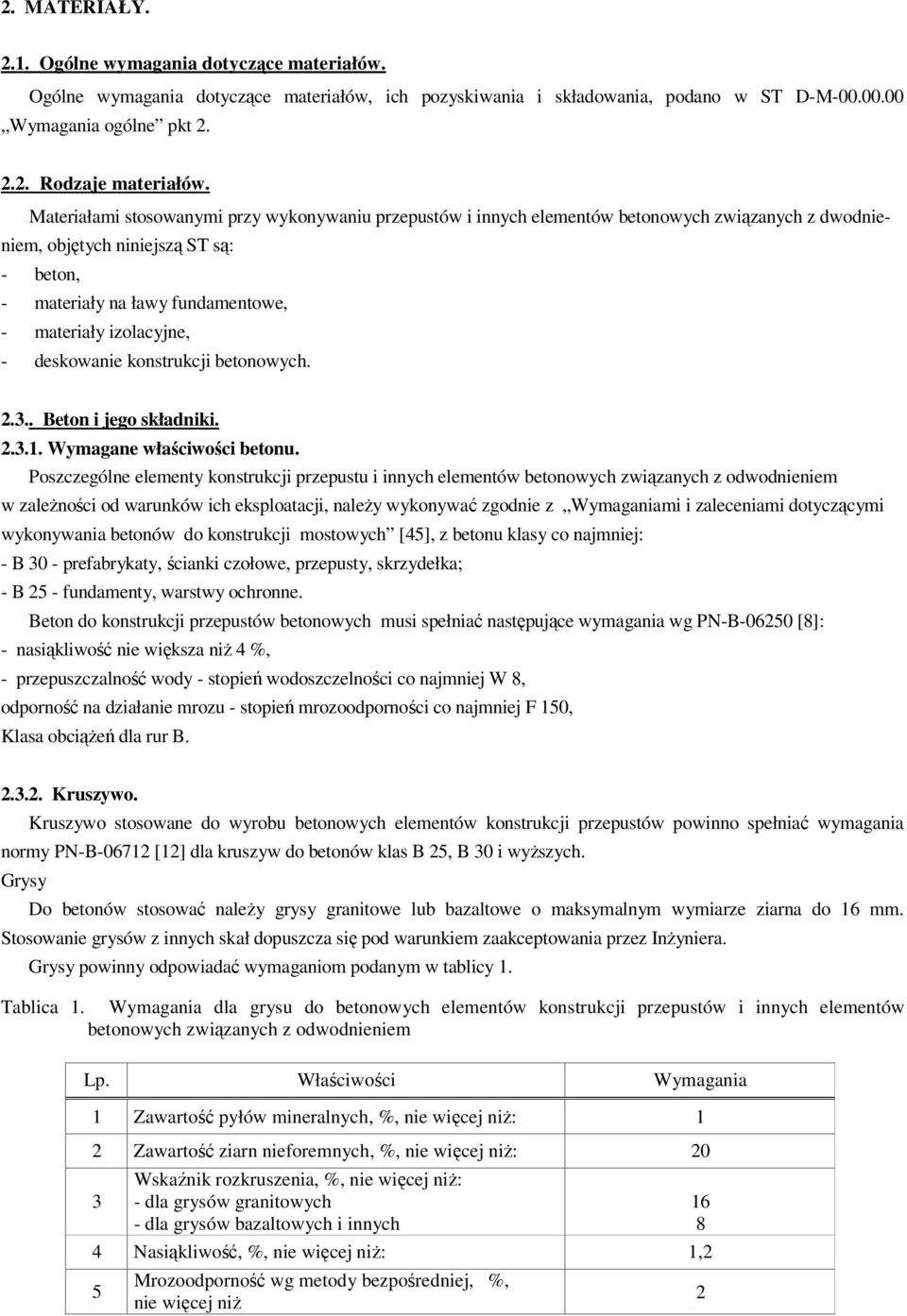 izolacyjne, - deskowanie konstrukcji betonowych. 2.3.. Beton i jego składniki. 2.3.1. Wymagane właściwości betonu.