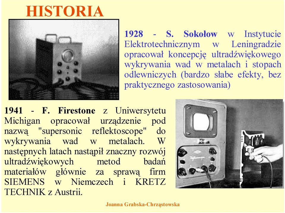 stopach odlewniczych (bardzo słabe efekty, bez praktycznego zastosowania) 1941 - F.