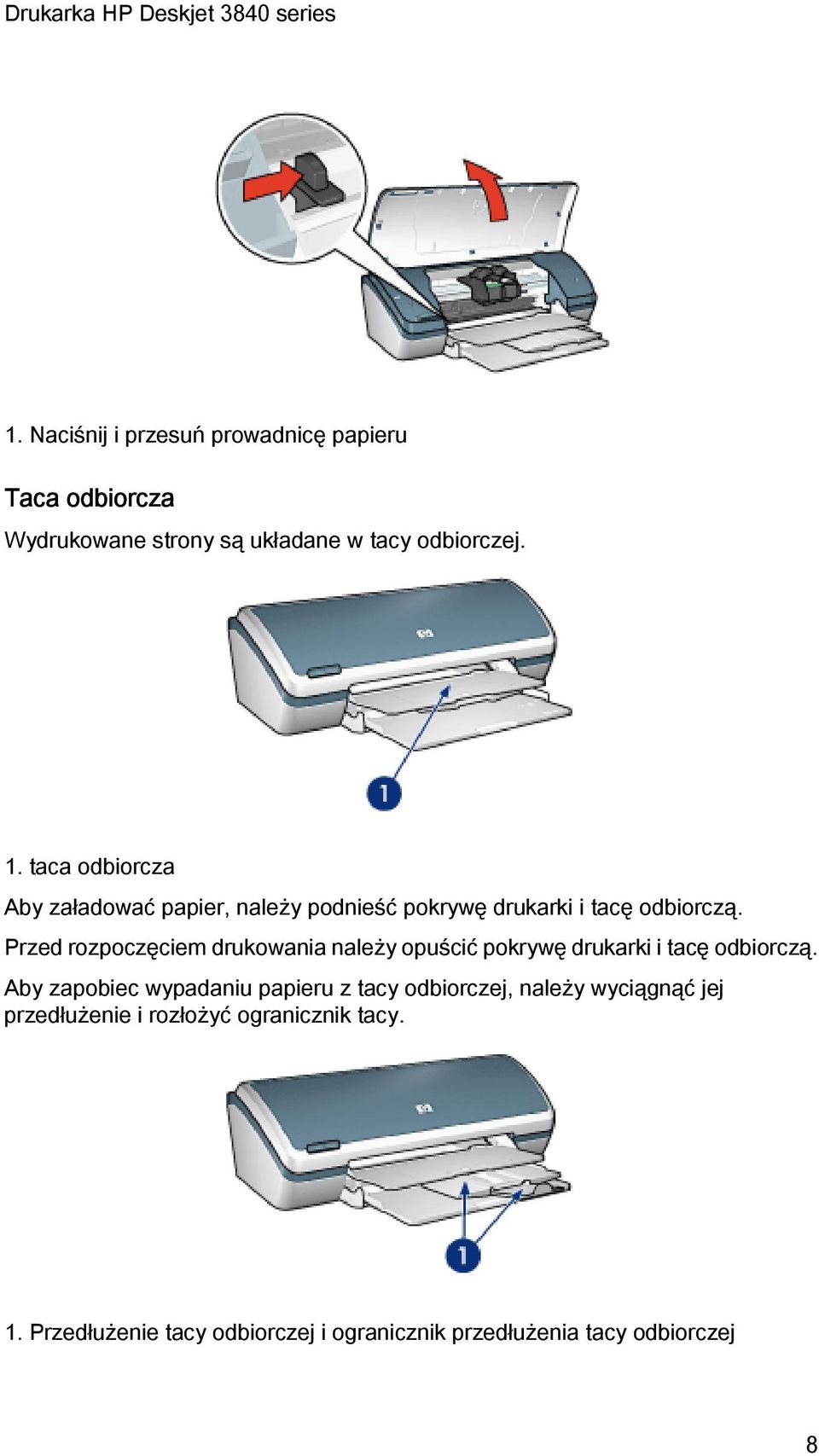 Przed rozpoczęciem drukowania należy opuścić pokrywę drukarki i tacę odbiorczą.