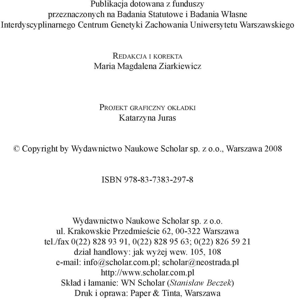 z o.o. ul. Krakowskie Przedmieście 62, 00-322 Warszawa tel./fax 0(22) 828 93 91, 0(22) 828 95 63; 0(22) 826 59 21 dział handlowy: jak wyżej wew.