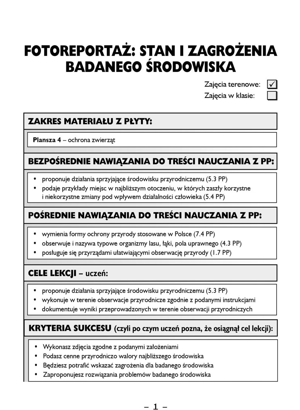 3 PP) podaje przykłady miejsc w najbliższym otoczeniu, w których zaszły korzystne i niekorzystne zmiany pod wpływem działalności człowieka (5.