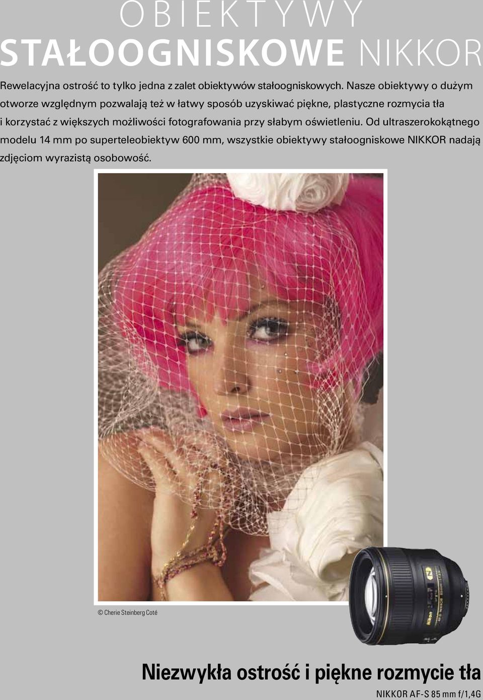 większych możliwości fotografowania przy słabym oświetleniu.