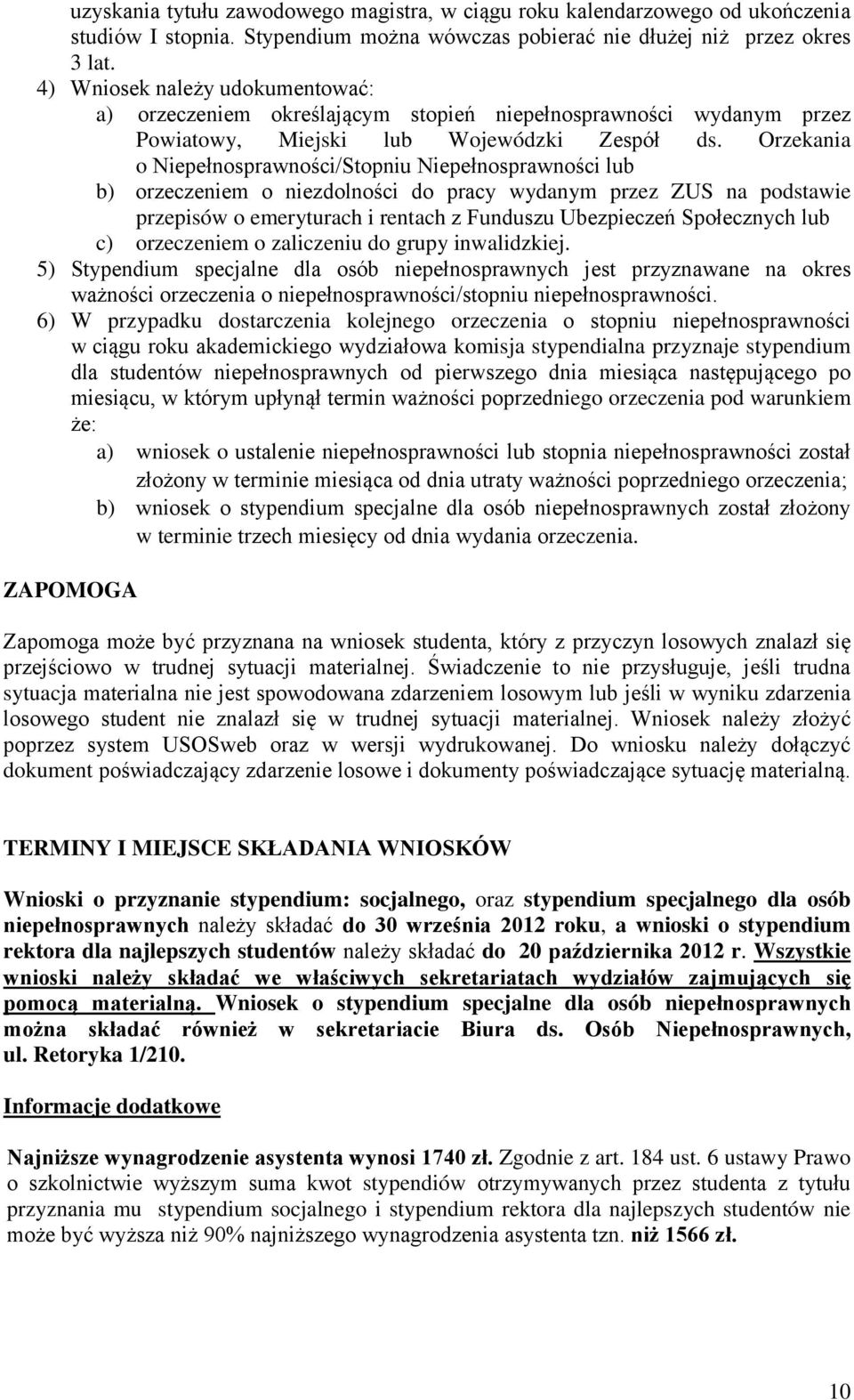 Orzekania o Niepełnosprawności/Stopniu Niepełnosprawności lub b) orzeczeniem o niezdolności do pracy wydanym przez ZUS na podstawie przepisów o emeryturach i rentach z Funduszu Ubezpieczeń