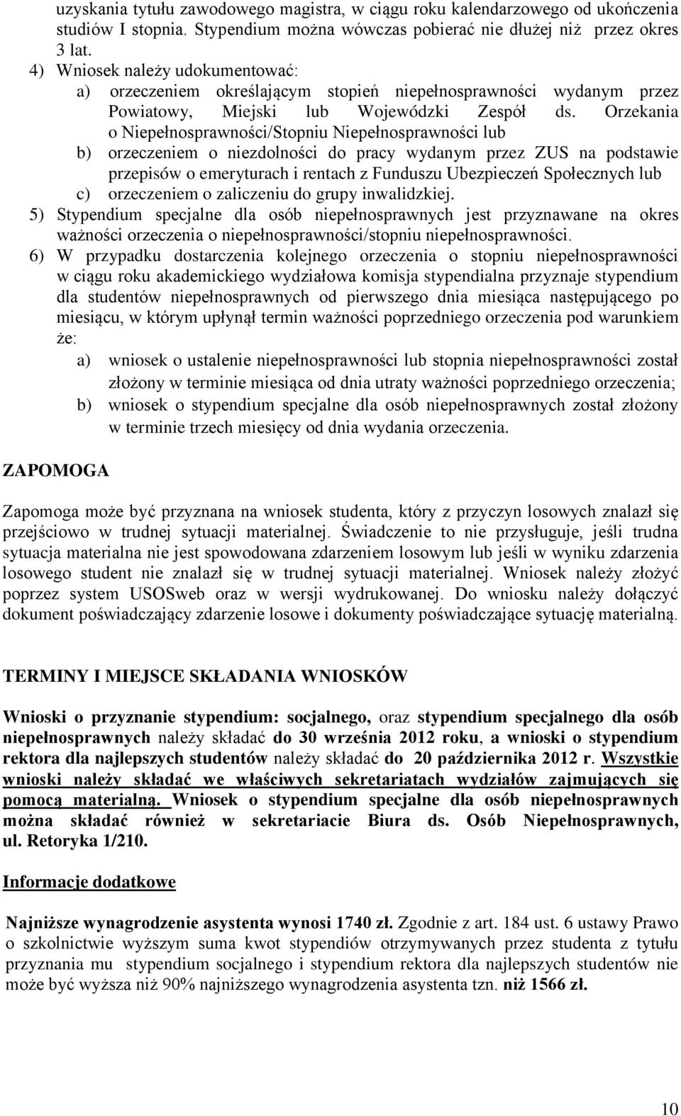 Orzekania o Niepełnosprawności/Stopniu Niepełnosprawności lub b) orzeczeniem o niezdolności do pracy wydanym przez ZUS na podstawie przepisów o emeryturach i rentach z Funduszu Ubezpieczeń