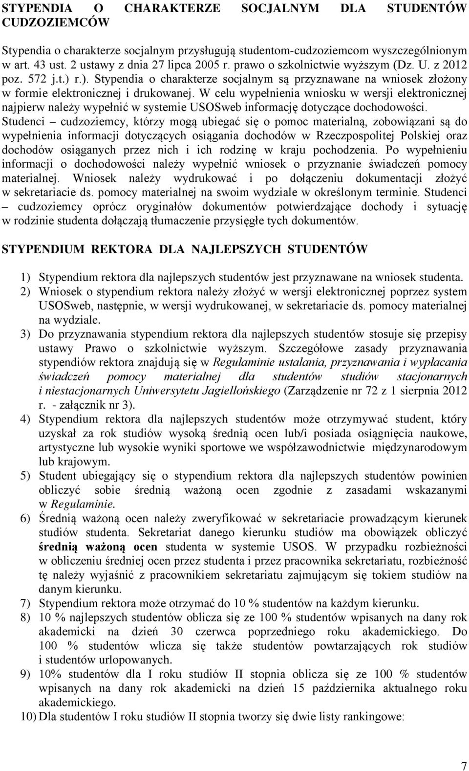 W celu wypełnienia wniosku w wersji elektronicznej najpierw należy wypełnić w systemie USOSweb informację dotyczące dochodowości.