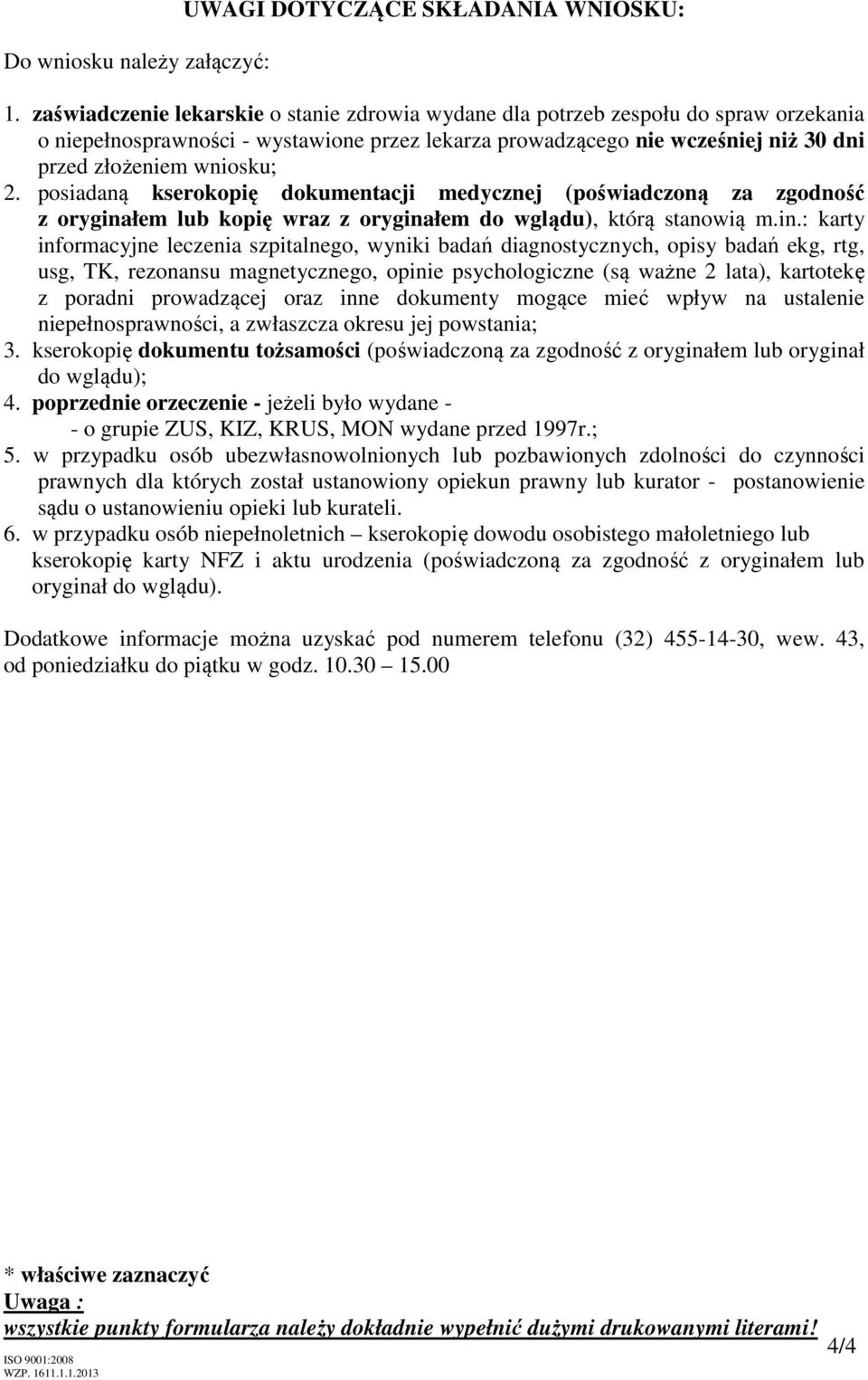 posiadaną kserokopię dokumentacji medycznej (poświadczoną za zgodność z orygina