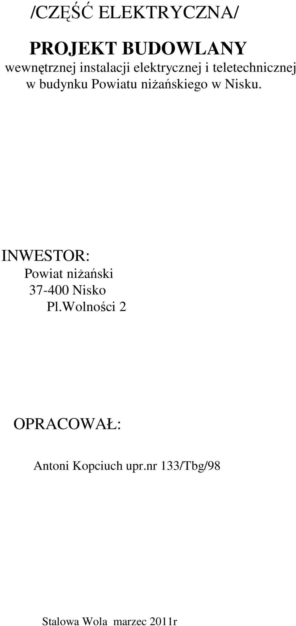 Nisku. INWESTOR: Powiat niŝański 37-400 Nisko Pl.
