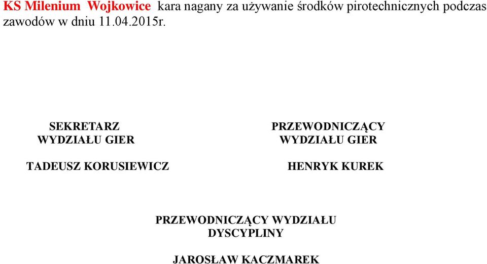 WYDZIAŁU GIER TADEUSZ KORUSIEWICZ PRZEWODNICZĄCY WYDZIAŁU