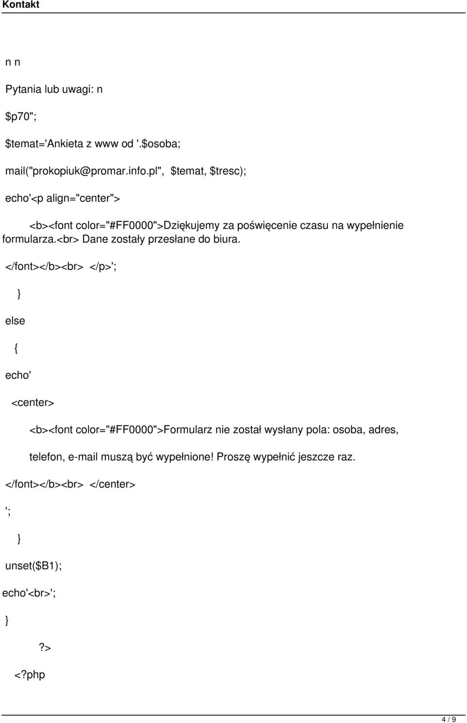 <br> Dae zostały przesłae do biura.