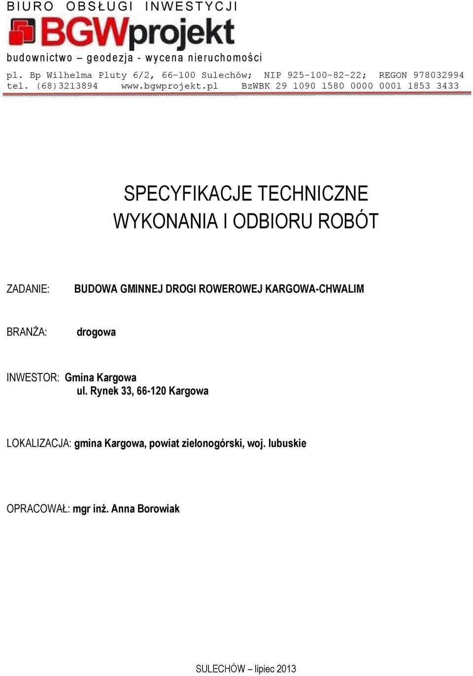 pl BzWBK 29 1090 1580 0000 0001 1853 3433 SPECYFIKACJE TECHNICZNE WYKONANIA I ODBIORU ROBÓT ZADANIE: BUDOWA GMINNEJ DROGI ROWEROWEJ