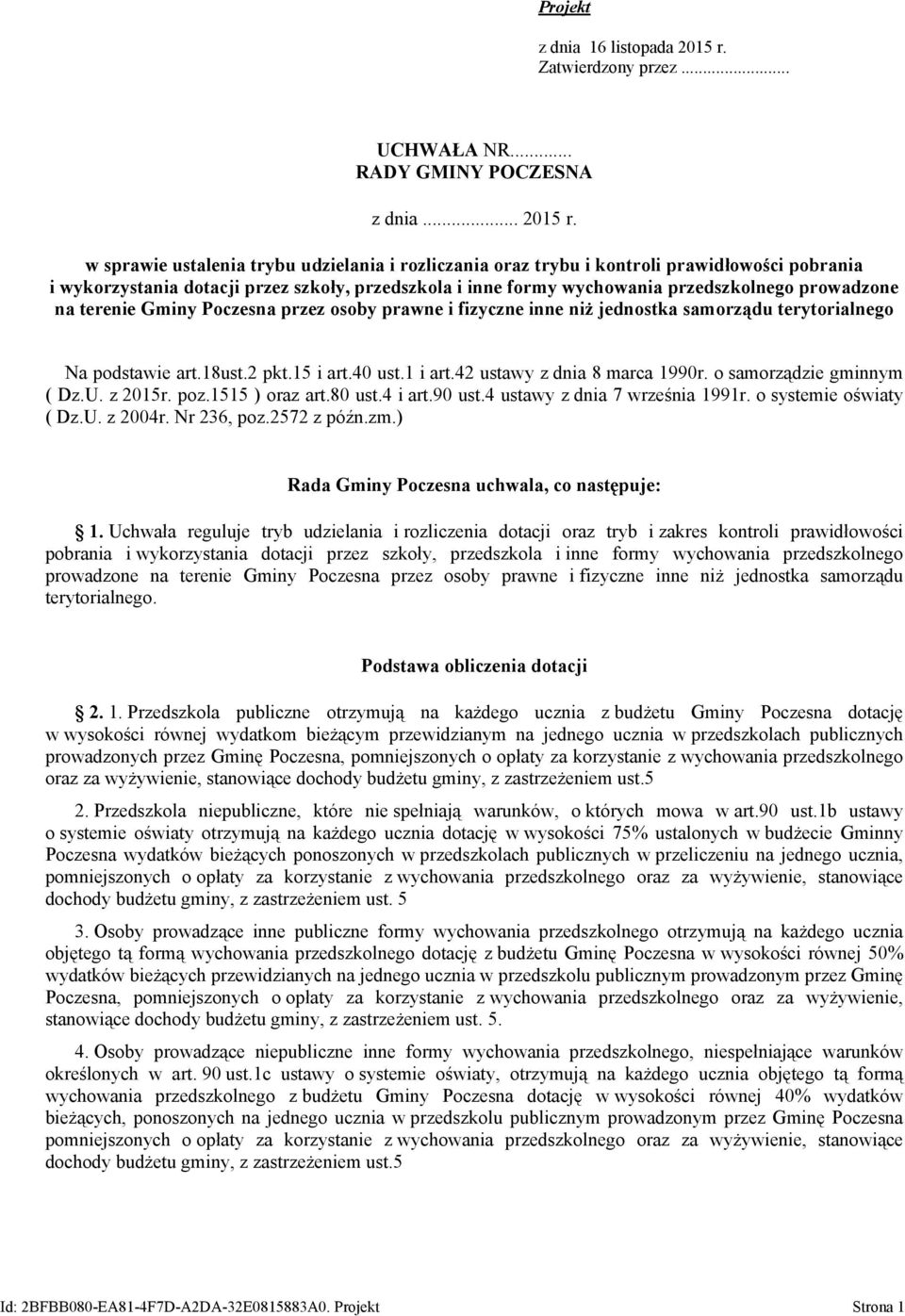 w sprawie ustalenia trybu udzielania i rozliczania oraz trybu i kontroli prawidłowości pobrania i wykorzystania dotacji przez szkoły, przedszkola i inne formy wychowania przedszkolnego prowadzone na