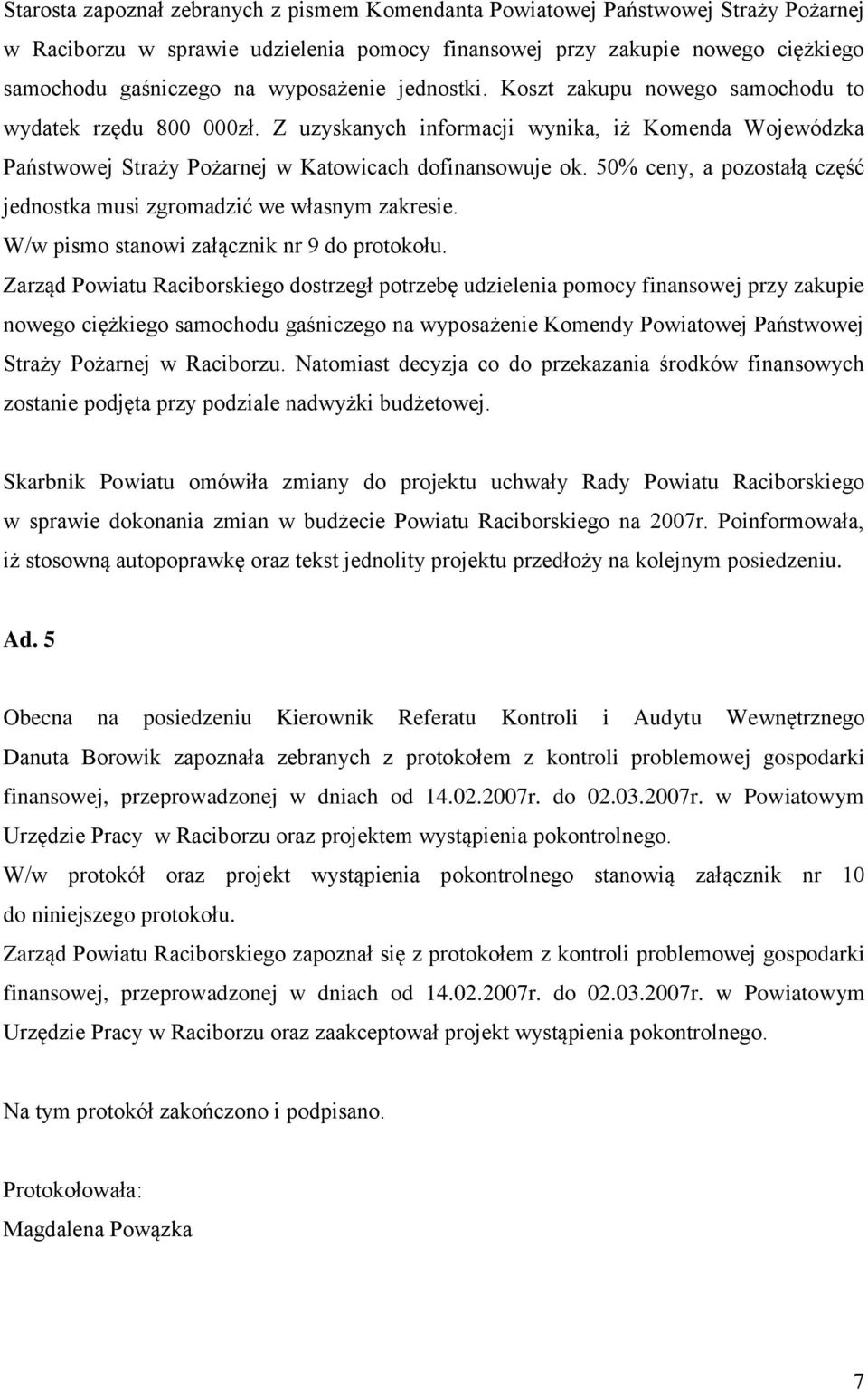 50% ceny, a pozostałą część jednostka musi zgromadzić we własnym zakresie. W/w pismo stanowi załącznik nr 9 do protokołu.