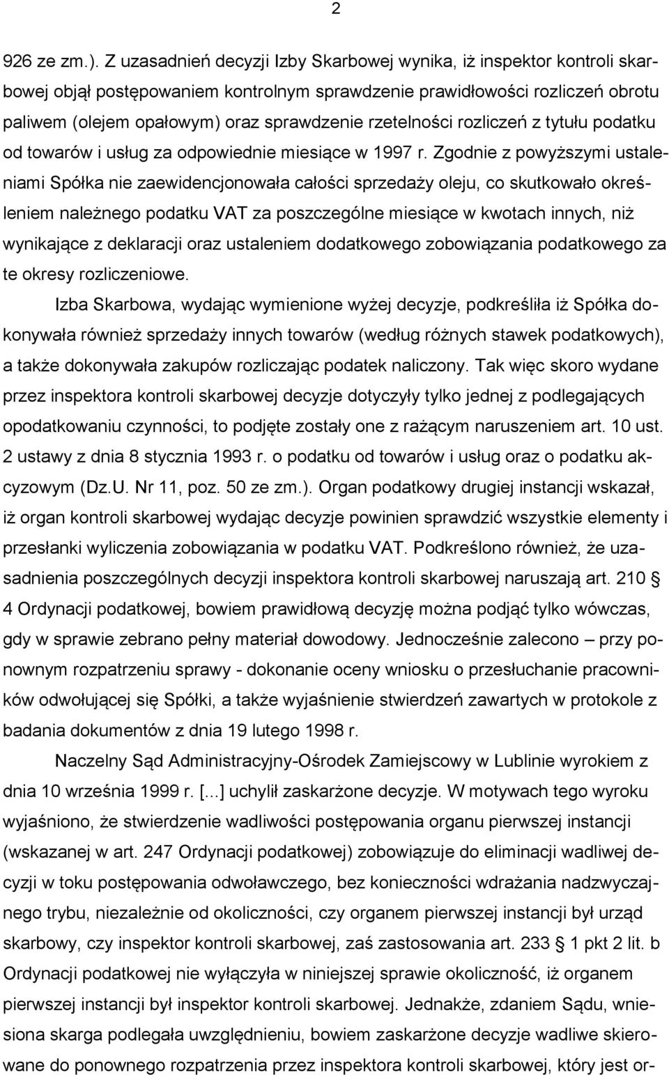 rzetelności rozliczeń z tytułu podatku od towarów i usług za odpowiednie miesiące w 1997 r.