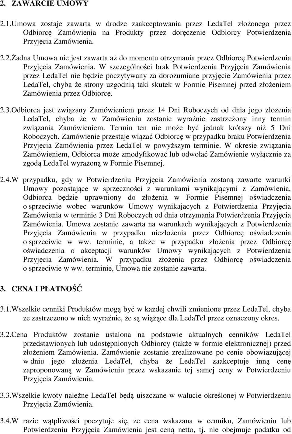 przed złożeniem Zamówienia przez Odbiorcę. 2.3.