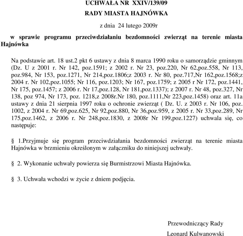 Nr 80, poz.717,nr 162,poz.1568;z 2004 r. Nr 102,poz.1055; Nr 116, poz.1203; Nr 167, poz.1759; z 2005 r Nr 172, poz.1441, Nr 175, poz.1457; z 2006 r. Nr 17,poz.128, Nr 181,poz.1337); z 2007 r.