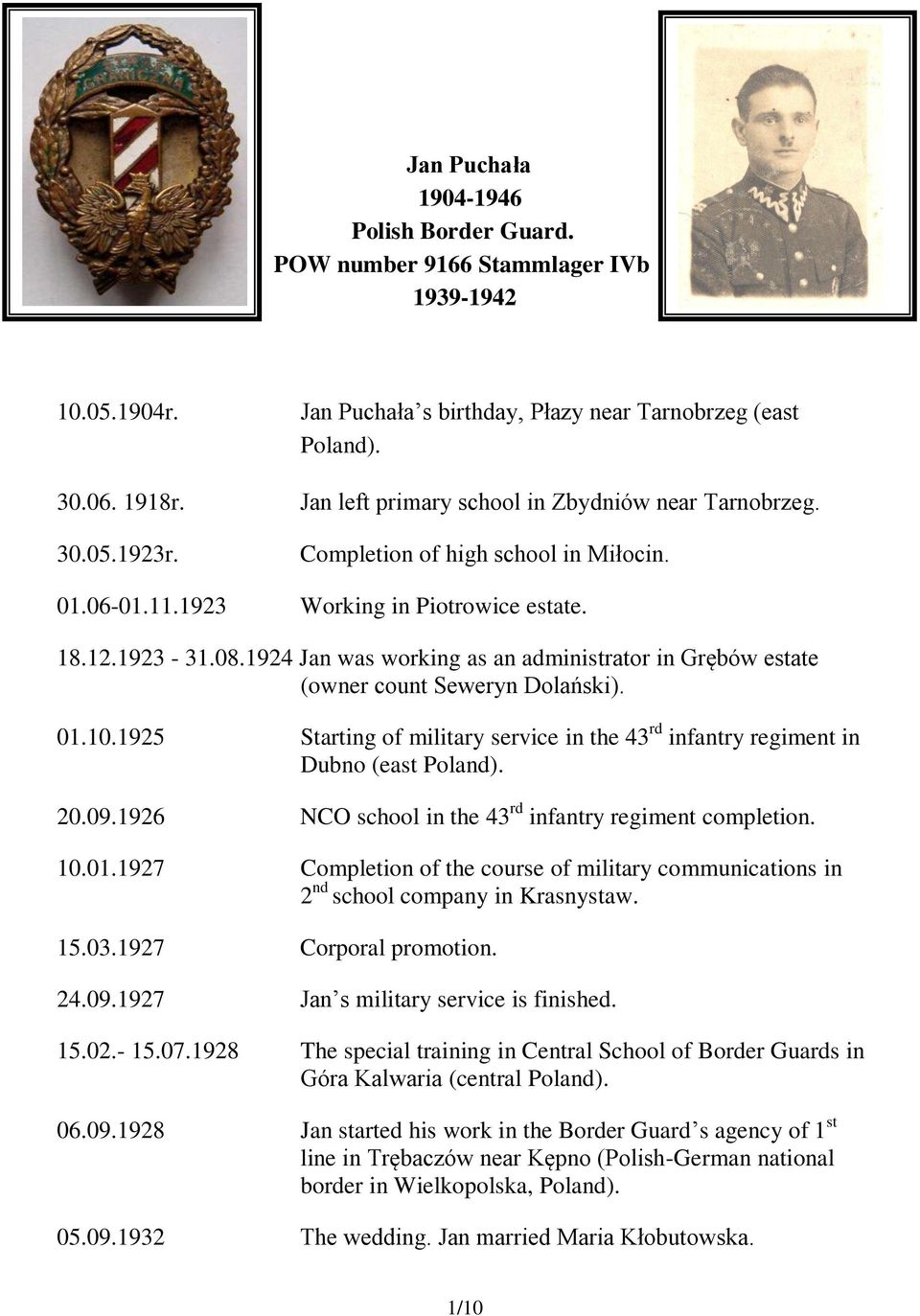 1924 Jan was working as an administrator in Grębów estate (owner count Seweryn Dolański). 01.10.1925 Starting of military service in the 43 rd infantry regiment in Dubno (east Poland). 20.09.