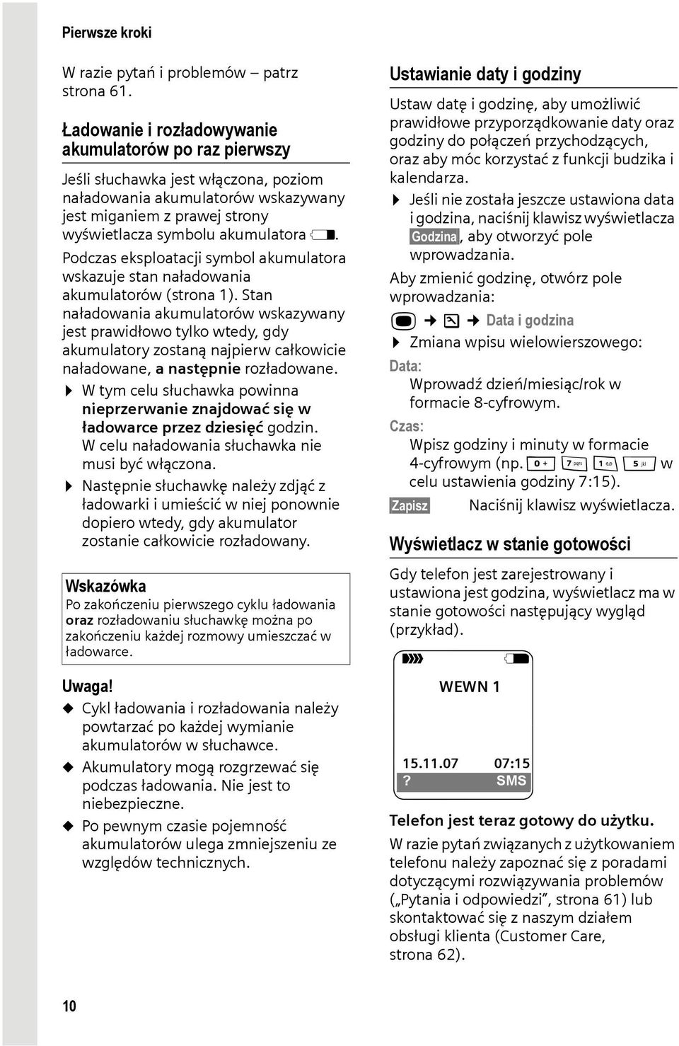 Podczas eksploatacji symbol akumulatora wskazuje stan naładowania akumulatorów (strona 1).
