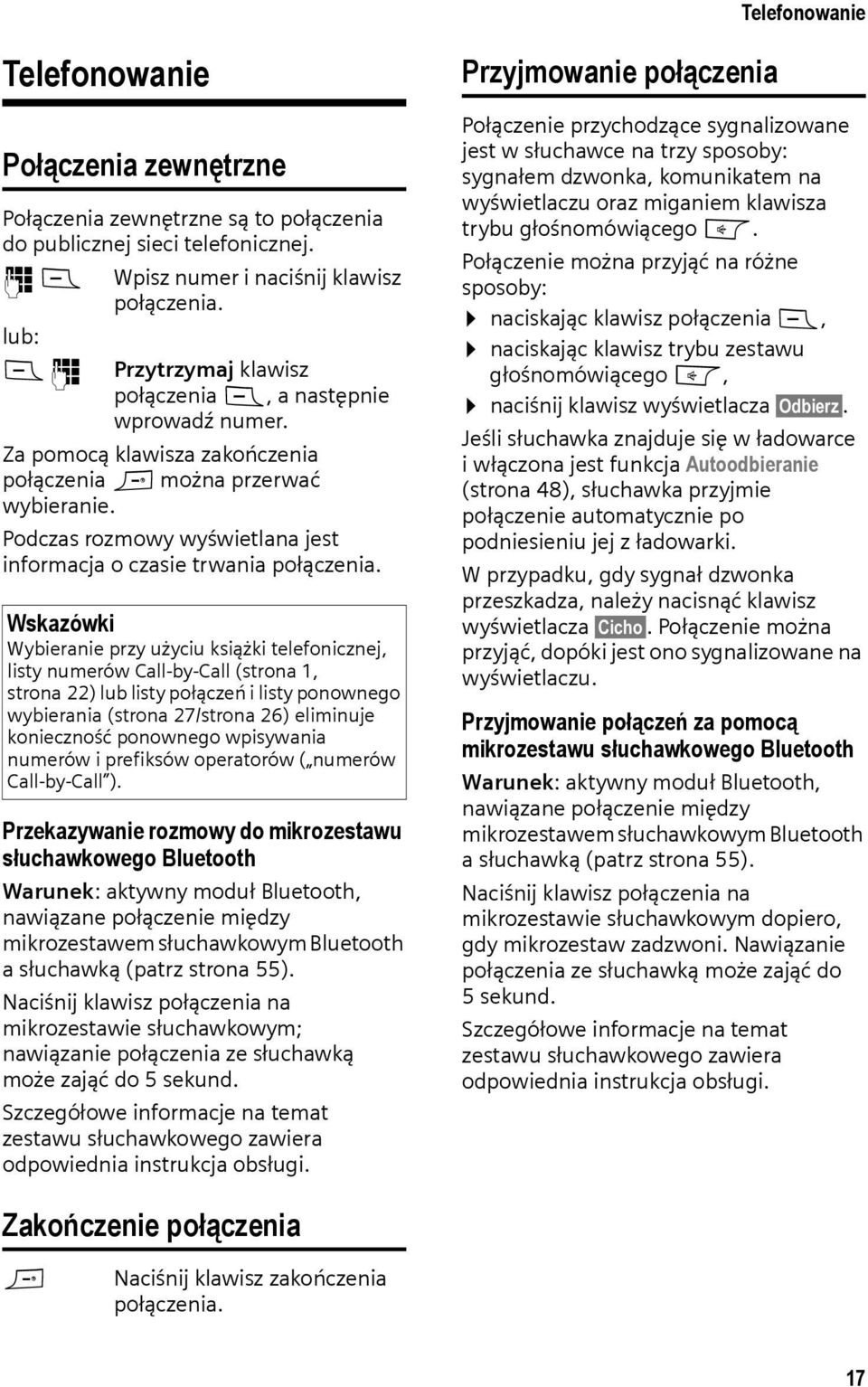 Podczas rozmowy wyświetlana jest informacja o czasie trwania połączenia.