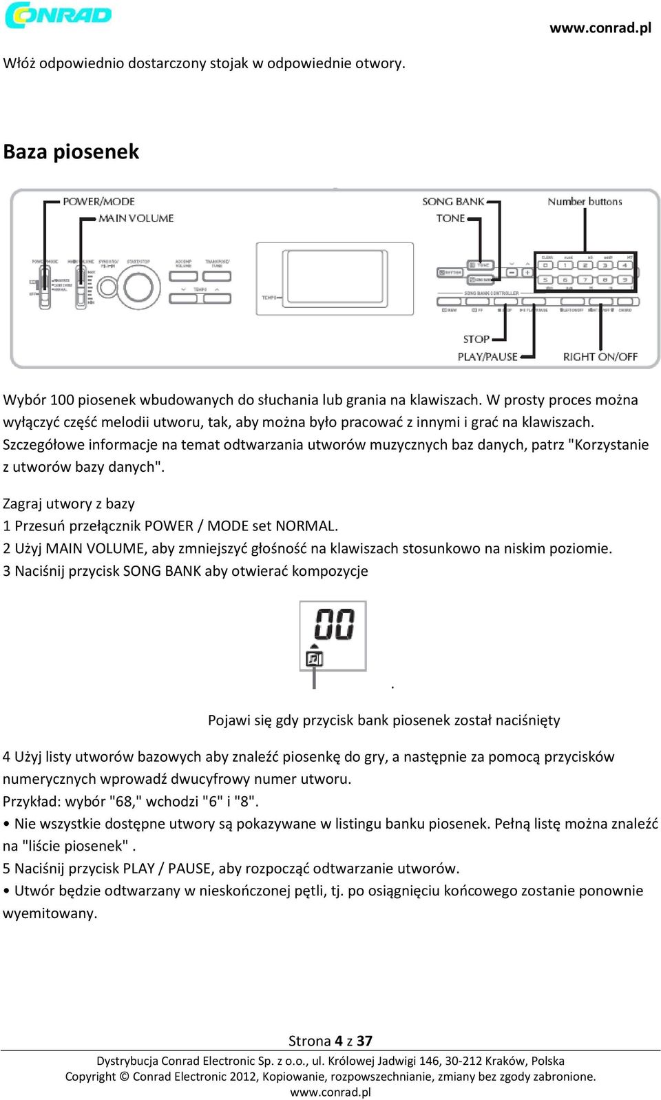 Szczegółowe informacje na temat odtwarzania utworów muzycznych baz danych, patrz "Korzystanie z utworów bazy danych". Zagraj utwory z bazy 1 Przesuń przełącznik POWER / MODE set NORMAL.