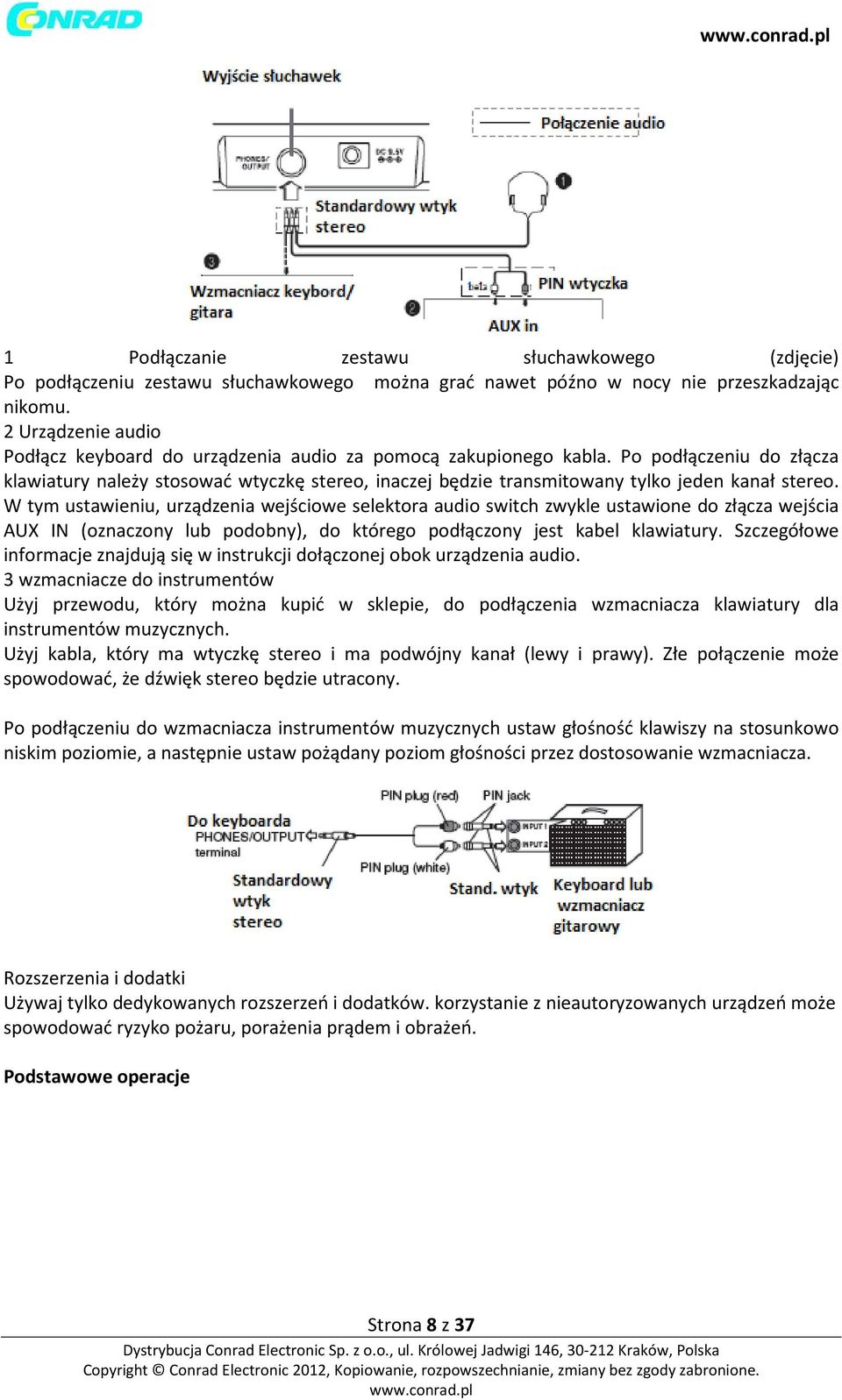 Po podłączeniu do złącza klawiatury należy stosować wtyczkę stereo, inaczej będzie transmitowany tylko jeden kanał stereo.