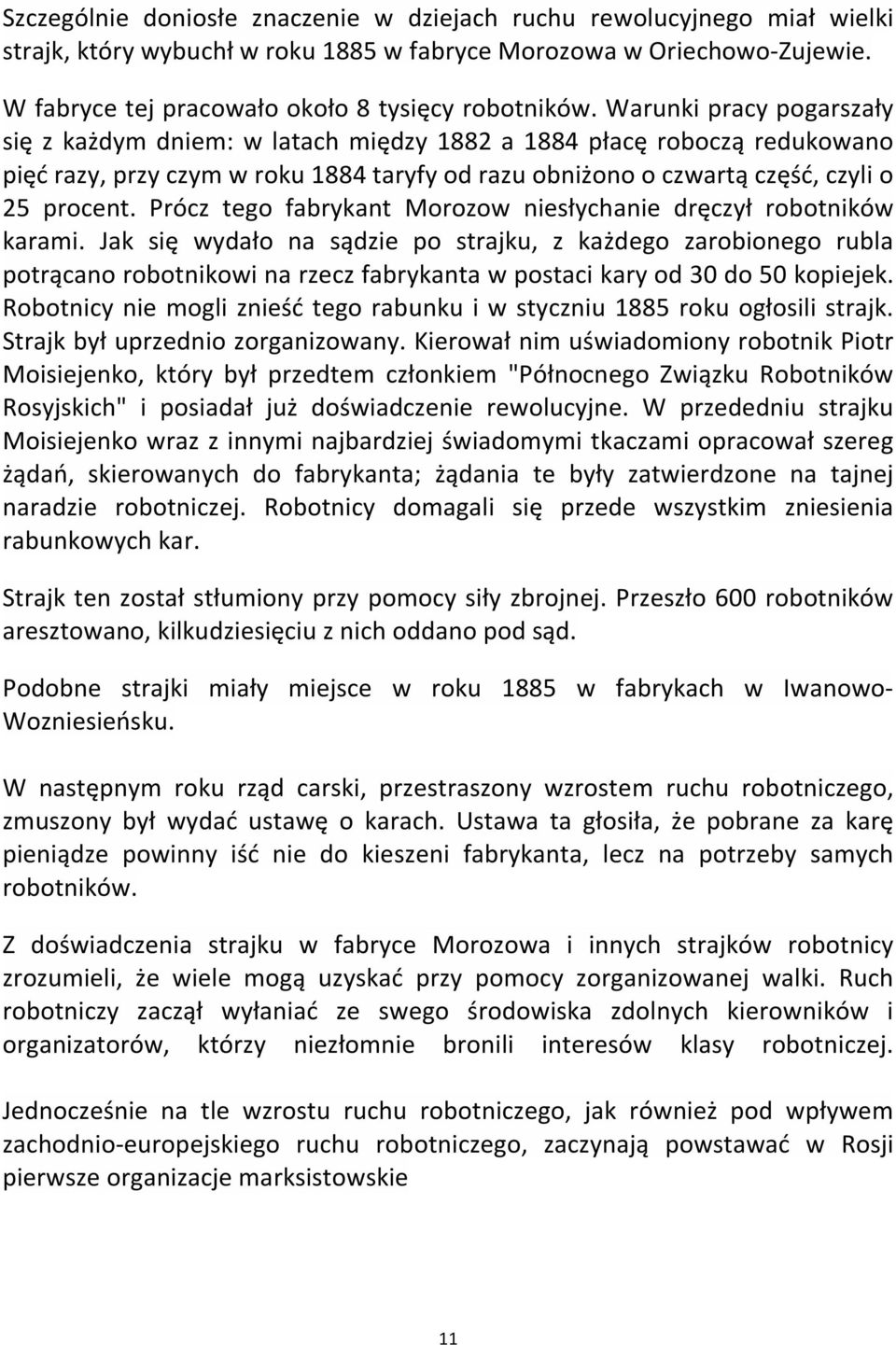 Prócz tego fabrykant Morozow niesłychanie dręczył robotników karami.