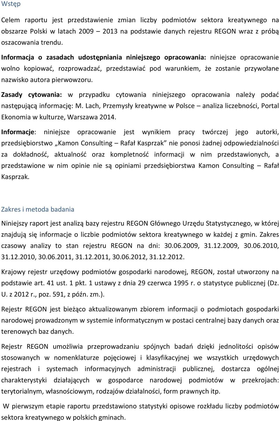 Zasady cytowania: w przypadku cytowania niniejszego opracowania należy podać następującą informację: M.