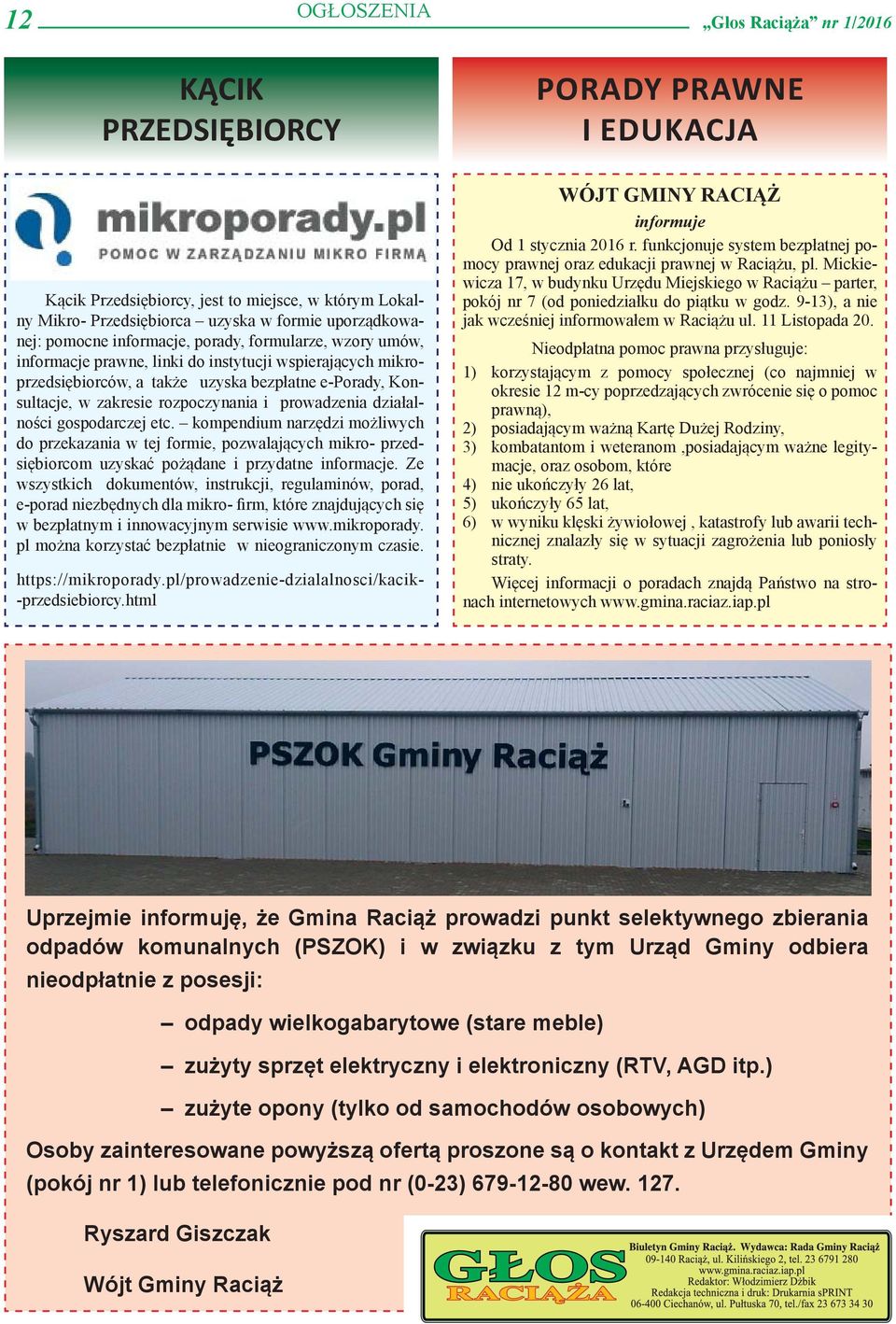 i prowadzenia działalności gospodarczej etc. kompendium narzędzi możliwych do przekazania w tej formie, pozwalających mikro- przedsiębiorcom uzyskać pożądane i przydatne informacje.