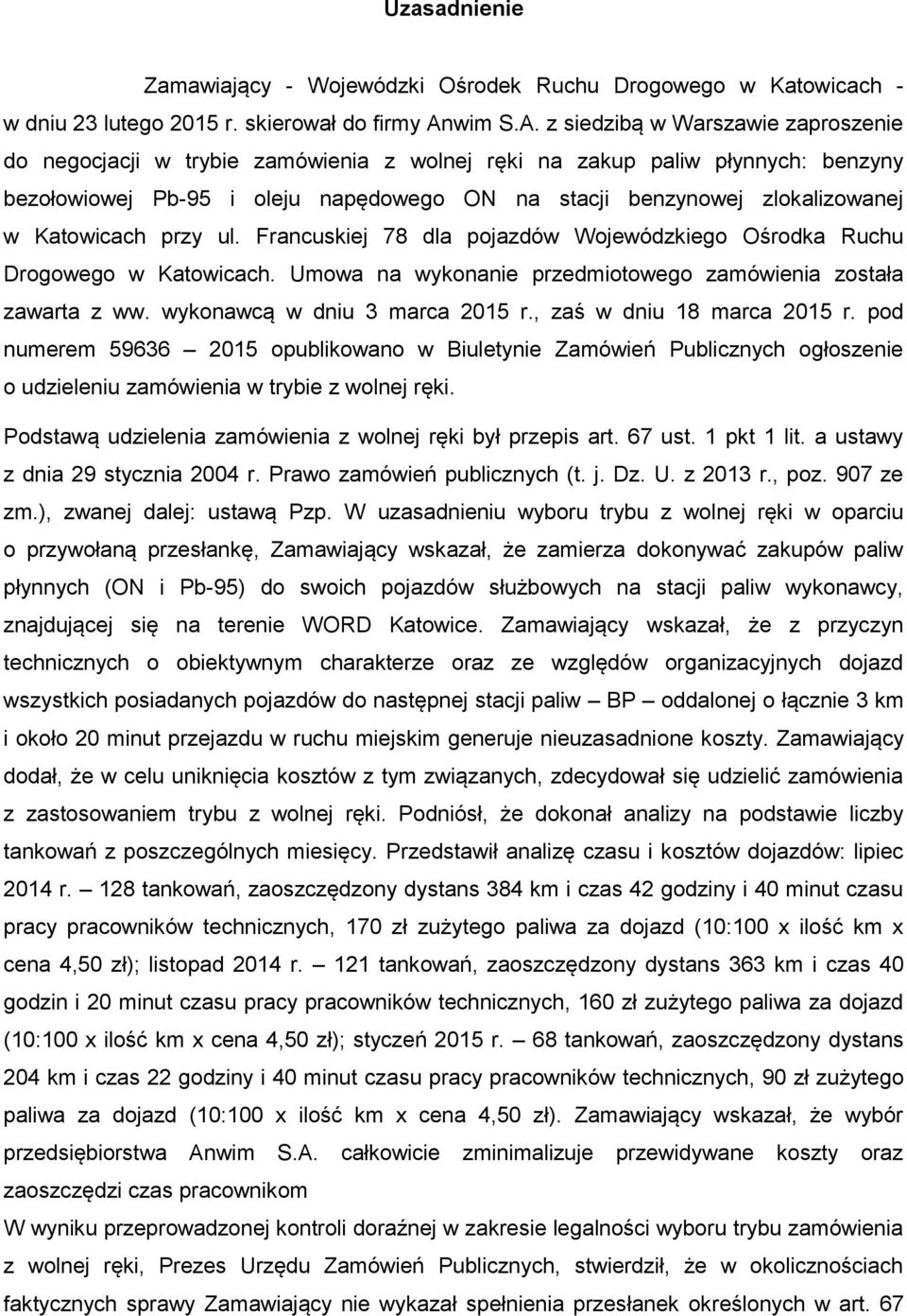 z siedzibą w Warszawie zaproszenie do negocjacji w trybie zamówienia z wolnej ręki na zakup paliw płynnych: benzyny bezołowiowej Pb-95 i oleju napędowego ON na stacji benzynowej zlokalizowanej w