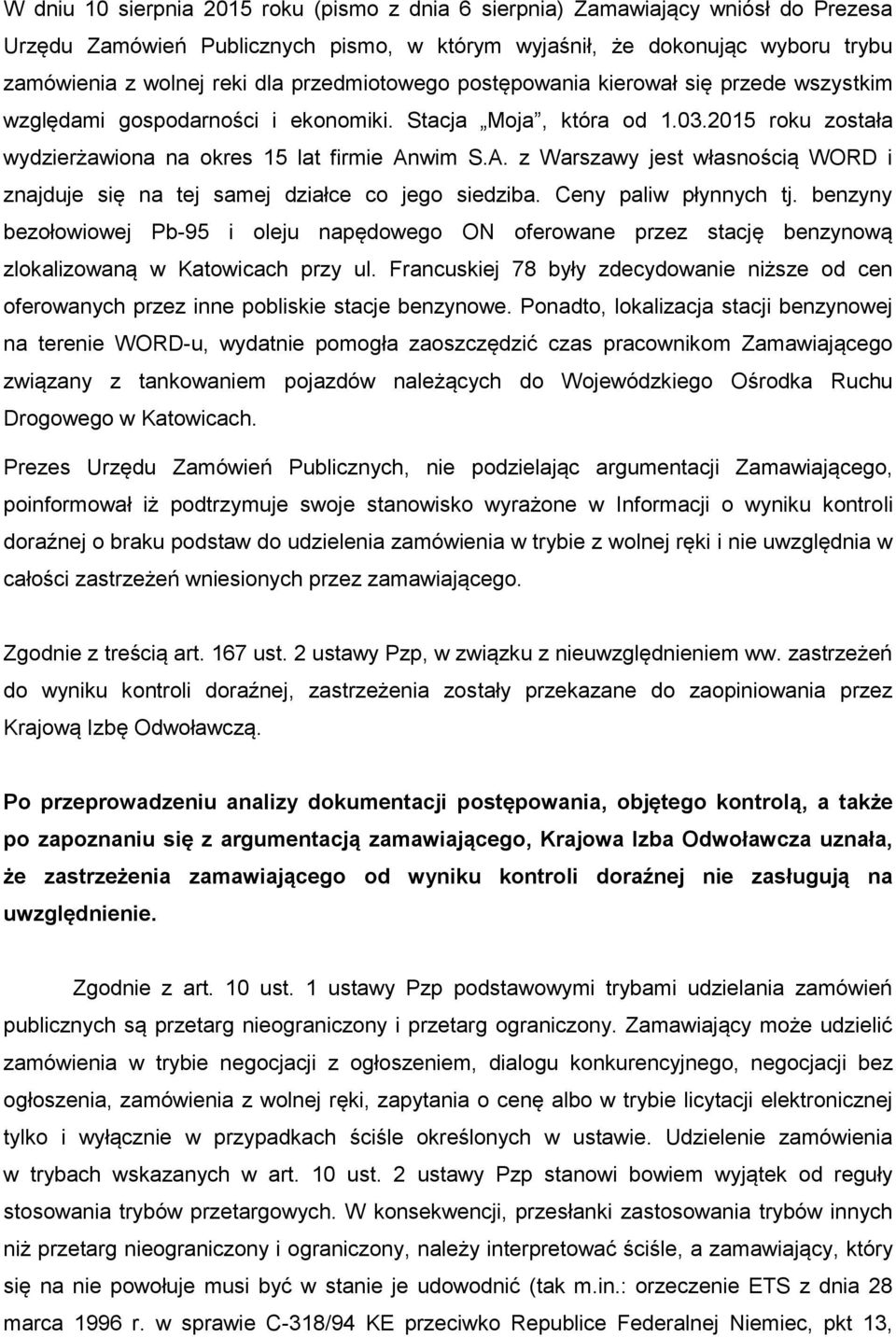 wim S.A. z Warszawy jest własnością WORD i znajduje się na tej samej działce co jego siedziba. Ceny paliw płynnych tj.