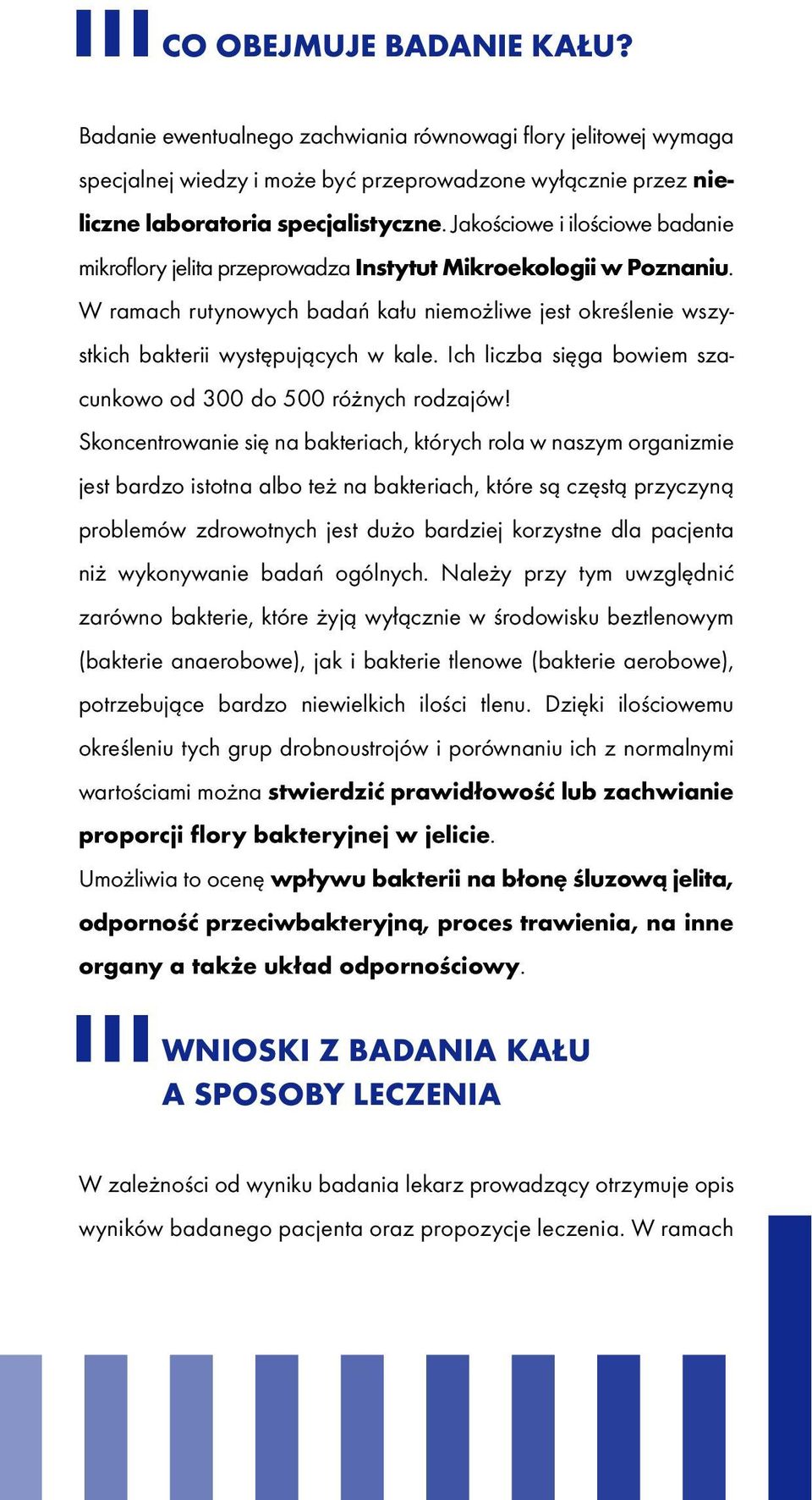 Ich liczba sięga bowiem szacunkowo od 300 do 500 różnych rodzajów!