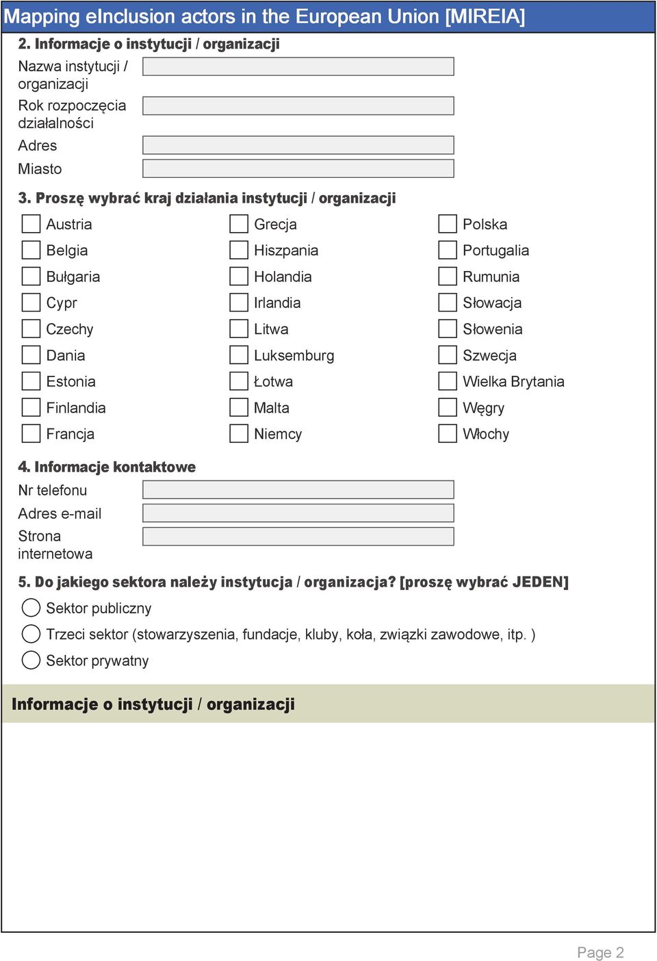 Czechy Litwa Słowenia Dania Luksemburg Szwecja Estonia Łotwa Wielka Brytania Finlandia Malta Węgry Francja Niemcy Włochy 4.