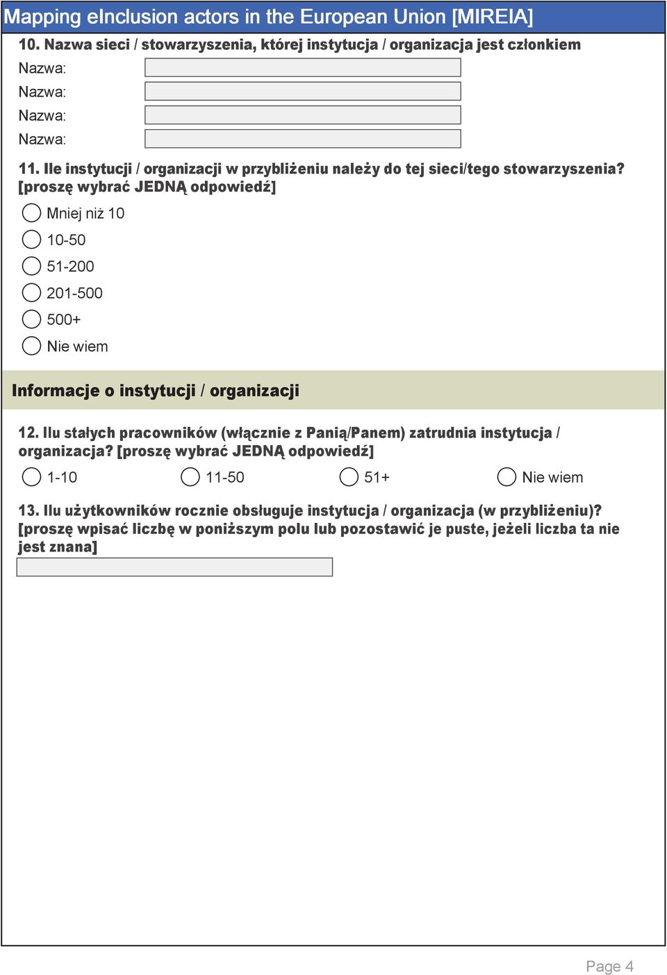 [proszę wybrać JEDNĄ odpowiedź] Mniej niż 10 10-50 51-200 201-500 500+ 12.
