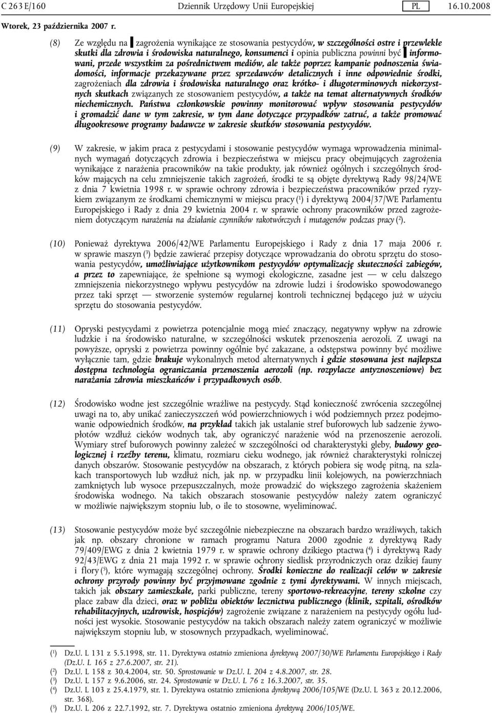 detalicznych i inne odpowiednie środki, zagrożeniach dla zdrowia i środowiska naturalnego oraz krótko- i długoterminowych niekorzystnych skutkach związanych ze stosowaniem pestycydów, a także na