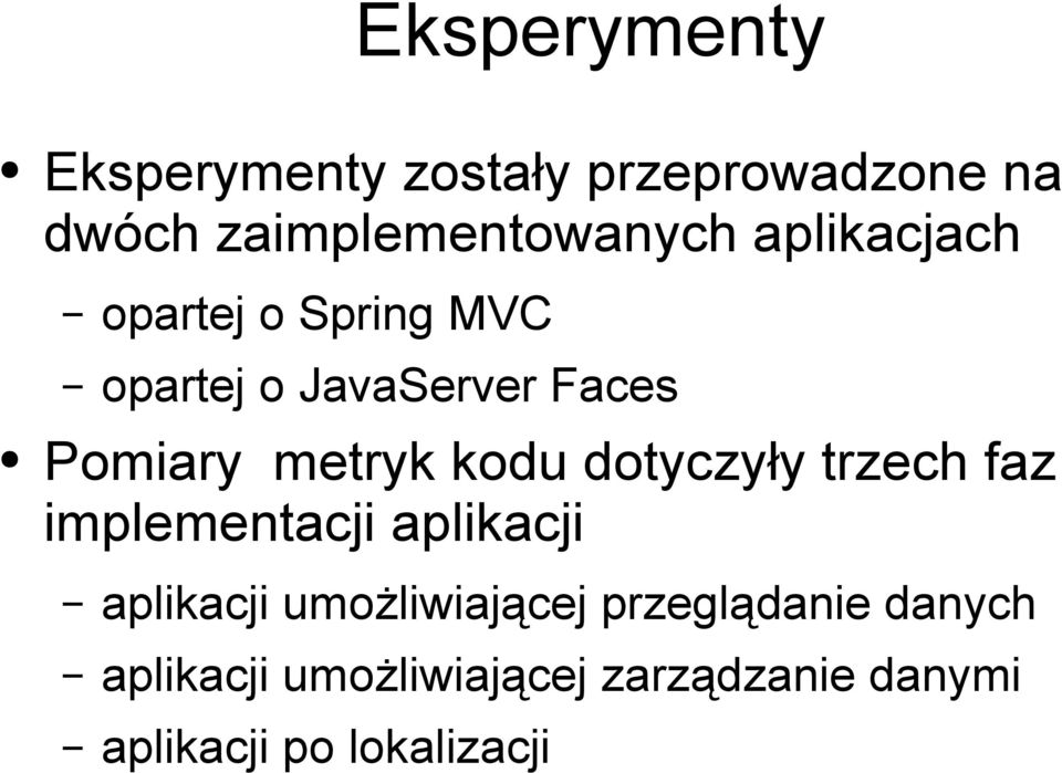 kodu dotyczyły trzech faz implementacji aplikacji aplikacji umożliwiającej