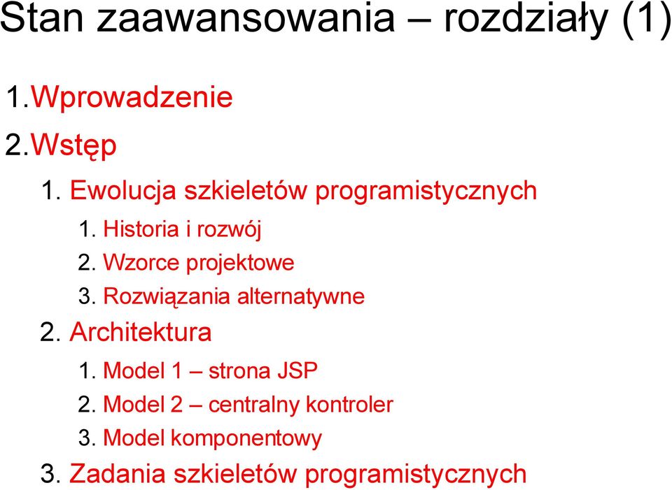 Wzorce projektowe 3. Rozwiązania alternatywne 2. Architektura 1.