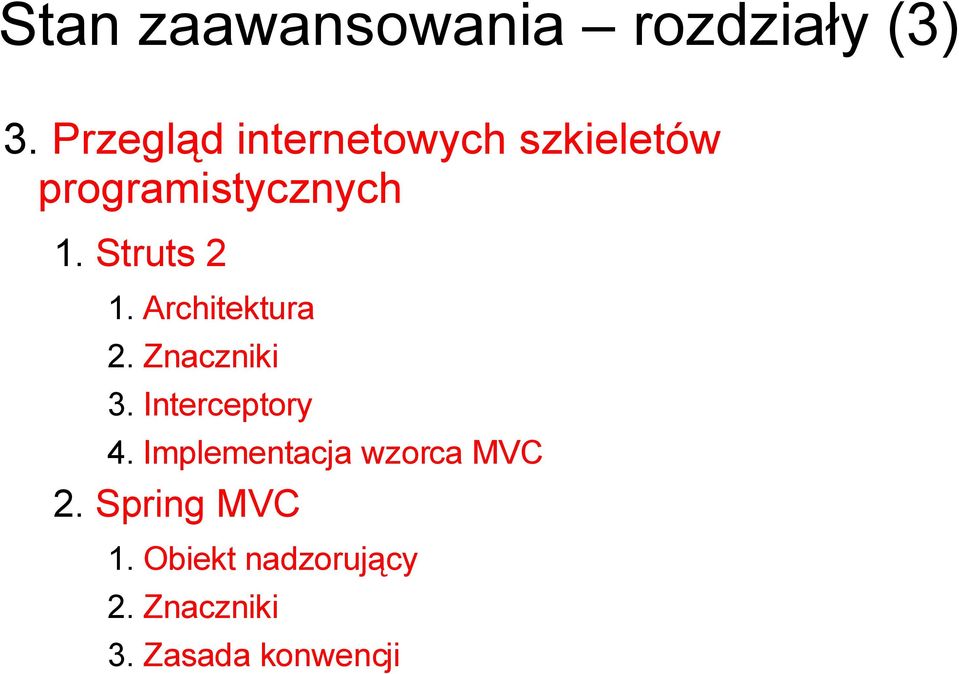 Struts 2 1. Architektura 2. Znaczniki 3. Interceptory 4.