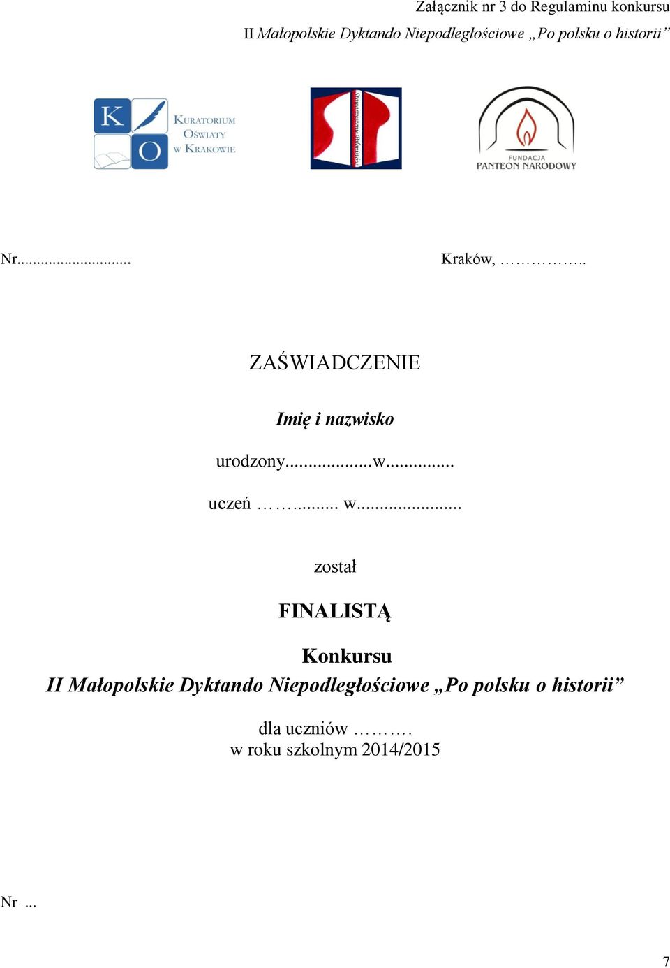 . ZAŚWIADCZENIE Imię i nazwisko urodzony...w... uczeń.