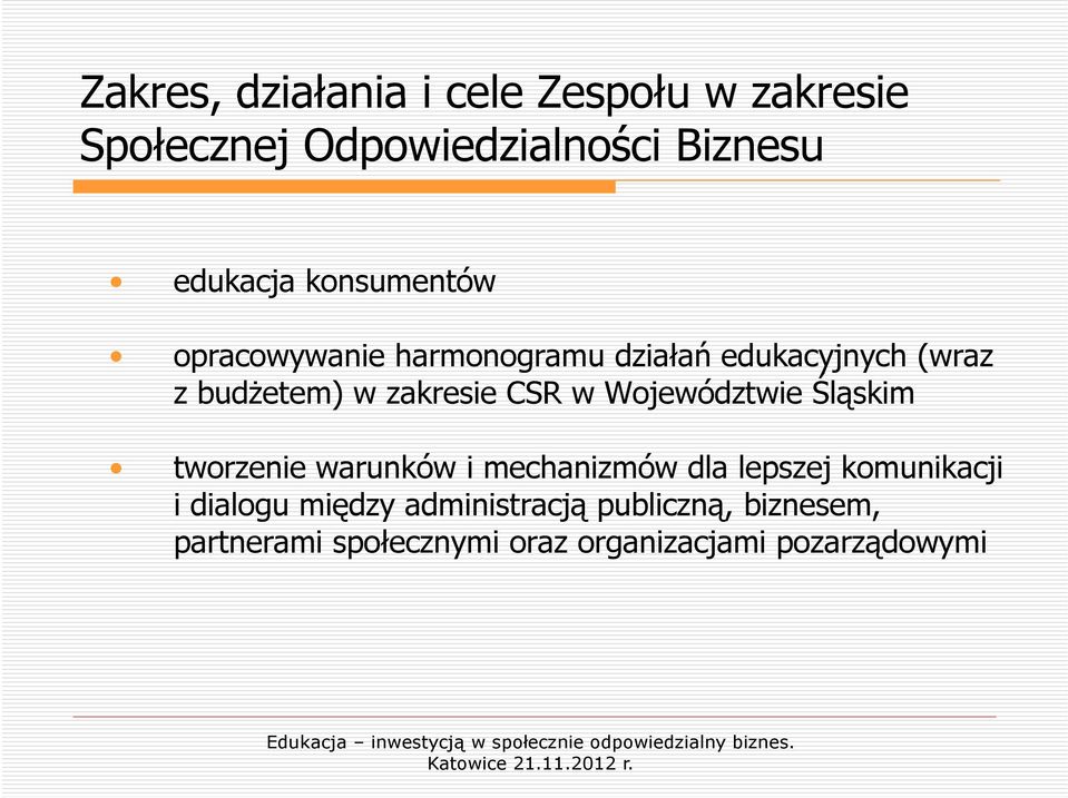 w Województwie Śląskim tworzenie warunków i mechanizmów dla lepszej komunikacji idi dialogu